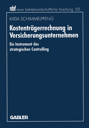 Buchcover Kostenträgerrechnung in Versicherungsunternehmen | Katja Schimmelpfeng | EAN 9783409131988 | ISBN 3-409-13198-1 | ISBN 978-3-409-13198-8