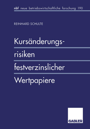 Buchcover Kursänderungsrisiken festverzinslicher Wertpapiere | Reinhard Schulte | EAN 9783409132893 | ISBN 3-409-13289-9 | ISBN 978-3-409-13289-3