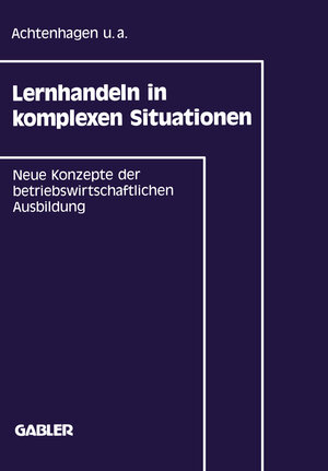 Buchcover Lernhandeln in komplexen Situationen  | EAN 9783409133975 | ISBN 3-409-13397-6 | ISBN 978-3-409-13397-5