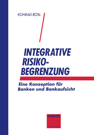 Buchcover Integrative Risikobegrenzung | Konrad Bösl | EAN 9783409134873 | ISBN 3-409-13487-5 | ISBN 978-3-409-13487-3
