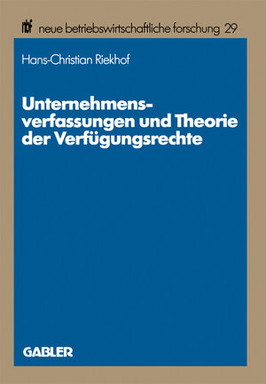 Buchcover Unternehmensverfassungen und Theorie der Verfügungsrechte | Hans-Christian Riekhof | EAN 9783409139007 | ISBN 3-409-13900-1 | ISBN 978-3-409-13900-7