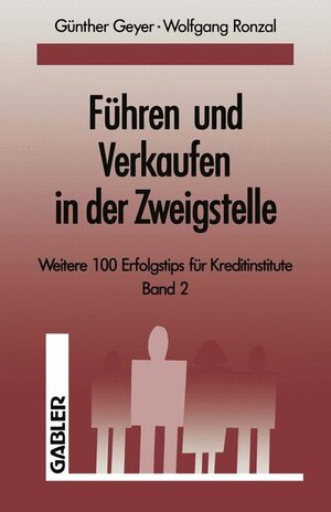 Buchcover Führen und Verkaufen in der Zweigstelle | Guenther Geyer | EAN 9783409147590 | ISBN 3-409-14759-4 | ISBN 978-3-409-14759-0