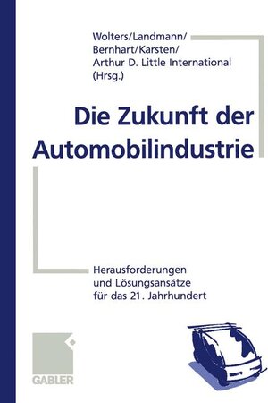 Buchcover Die Zukunft der Automobilindustrie  | EAN 9783409189910 | ISBN 3-409-18991-2 | ISBN 978-3-409-18991-0