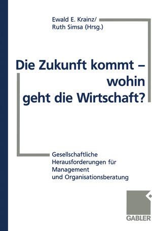 Buchcover Die Zukunft kommt — wohin geht die Wirtschaft? | Ewald E. Krainz | EAN 9783409189927 | ISBN 3-409-18992-0 | ISBN 978-3-409-18992-7