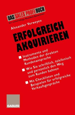 Buchcover Erfolgreich Akquirieren | Alexander Verweyen | EAN 9783409194129 | ISBN 3-409-19412-6 | ISBN 978-3-409-19412-9