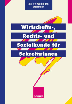 Buchcover Wirtschafts-, Rechts- und Sozialkunde für Sekretärinnen | Ute Mielow-Weidmann | EAN 9783409197830 | ISBN 3-409-19783-4 | ISBN 978-3-409-19783-0