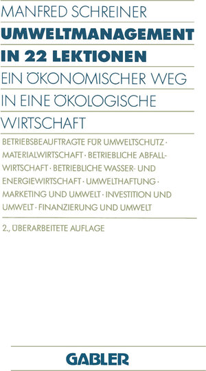 Buchcover Umweltmanagement in 22 Lektionen | Manfred Schreiner | EAN 9783409233460 | ISBN 3-409-23346-6 | ISBN 978-3-409-23346-0