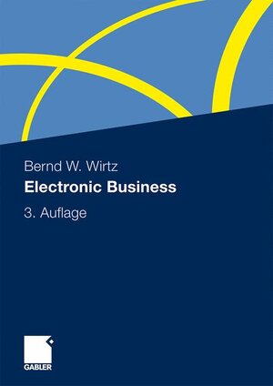 Buchcover Electronic Business | Bernd W. Wirtz | EAN 9783409316606 | ISBN 3-409-31660-4 | ISBN 978-3-409-31660-6