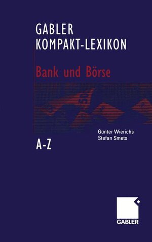 Buchcover Gabler Kompakt-Lexikon Bank und Börse | Guenter Wierichs | EAN 9783409317382 | ISBN 3-409-31738-4 | ISBN 978-3-409-31738-2