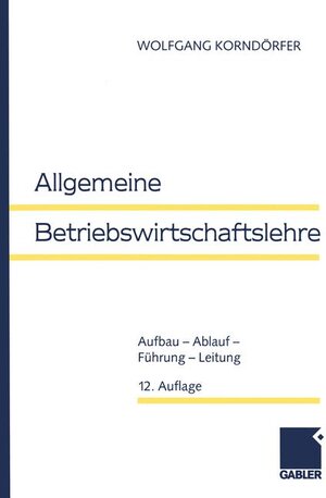 Buchcover Allgemeine Betriebswirtschaftslehre | Wolfgang Korndörfer | EAN 9783409320580 | ISBN 3-409-32058-X | ISBN 978-3-409-32058-0