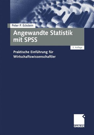 Buchcover Angewandte Statistik mit SPSS | Peter P. Eckstein | EAN 9783409322324 | ISBN 3-409-32232-9 | ISBN 978-3-409-32232-4
