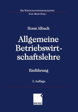 Buchcover Allgemeine Betriebswirtschaftslehre | Horst Albach | EAN 9783409329354 | ISBN 3-409-32935-8 | ISBN 978-3-409-32935-4