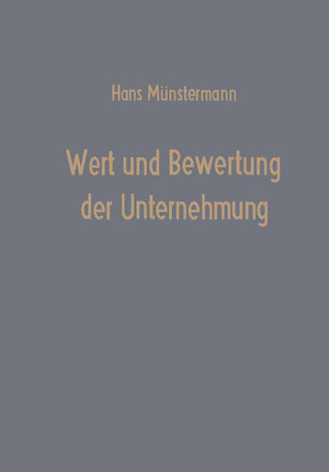 Buchcover Wert und Bewertung der Unternehmung | Hans Münstermann | EAN 9783409329521 | ISBN 3-409-32952-8 | ISBN 978-3-409-32952-1
