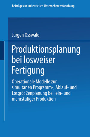 Buchcover Produktionsplanung bei losweiser Fertigung | Jürgen Osswald | EAN 9783409342513 | ISBN 3-409-34251-6 | ISBN 978-3-409-34251-3