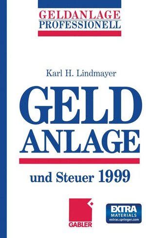 Buchcover Geldanlage und Steuer 1999 | Karl H. Lindmayer | EAN 9783409348485 | ISBN 3-409-34848-4 | ISBN 978-3-409-34848-5