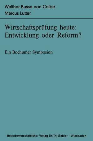 Buchcover Wirtschaftsprüfung heute: Entwicklung oder Reform?  | EAN 9783409350617 | ISBN 3-409-35061-6 | ISBN 978-3-409-35061-7