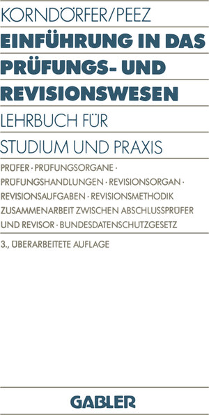 Buchcover Einführung in das Prüfungs- und Revisionswesen | Wolfgang Korndörfer | EAN 9783409352345 | ISBN 3-409-35234-1 | ISBN 978-3-409-35234-5