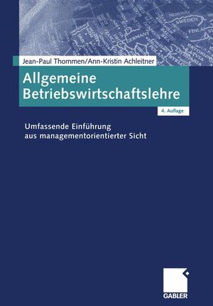 Allgemeine Betriebswirtschaftslehre: Umfassende Einführung aus managementorientierter Sicht