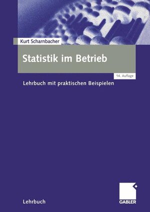 Statistik im Betrieb: Lehrbuch mit praktischen Beispielen (German Edition)