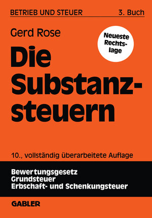 Buchcover Die Substanzsteuern | Gerd Rose | EAN 9783409509466 | ISBN 3-409-50946-1 | ISBN 978-3-409-50946-6