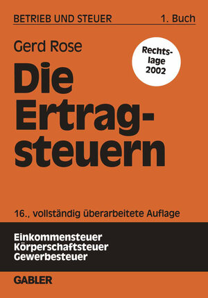 Buchcover Die Ertragsteuern | Gerd Rose | EAN 9783409509817 | ISBN 3-409-50981-X | ISBN 978-3-409-50981-7