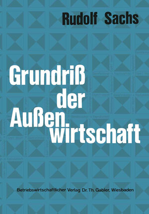 Buchcover Grundriß der Außenwirtschaft | Rudolf Sachs | EAN 9783409610025 | ISBN 3-409-61002-2 | ISBN 978-3-409-61002-5