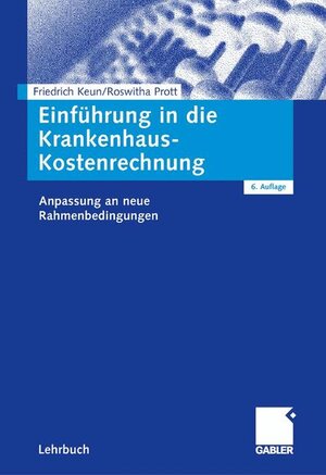 Einführung in die Krankenhaus-Kostenrechnung: Anpassung an neue Rahmenbedingungen