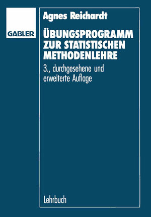 Buchcover Übungsprogramm zur statistischen Methodenlehre | Ágnes Reichardt | EAN 9783409638234 | ISBN 3-409-63823-7 | ISBN 978-3-409-63823-4
