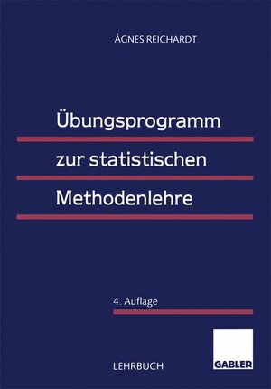 Buchcover Übungsprogramm zur statistischen Methodenlehre | Agnes Reichardt | EAN 9783409638241 | ISBN 3-409-63824-5 | ISBN 978-3-409-63824-1