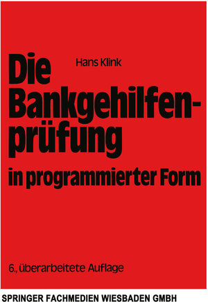 Buchcover Die Bankgehilfenprüfung in programmierter Form | Hans Klink | EAN 9783409818223 | ISBN 3-409-81822-7 | ISBN 978-3-409-81822-3