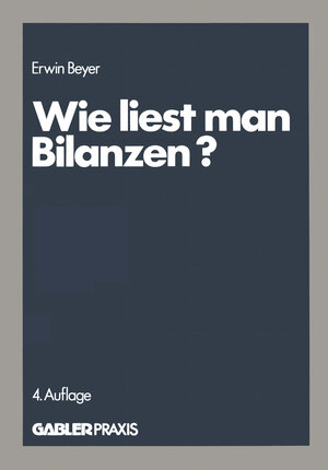 Buchcover Wie liest man Bilanzen? | Erwin Beyer | EAN 9783409960021 | ISBN 3-409-96002-3 | ISBN 978-3-409-96002-1