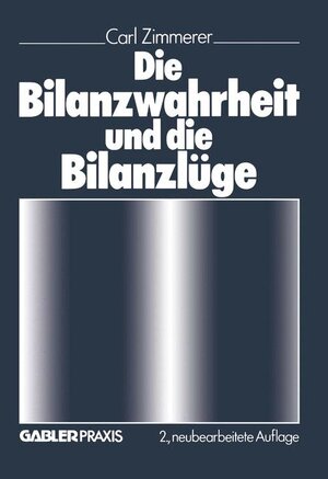 Buchcover Die Bilanzwahrheit und die Bilanzlüge | Carl Zimmerer | EAN 9783409965422 | ISBN 3-409-96542-4 | ISBN 978-3-409-96542-2