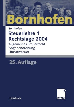 Buchcover Steuerlehre 1 Rechtslage 2004 | Manfred Bornhofen | EAN 9783409976442 | ISBN 3-409-97644-2 | ISBN 978-3-409-97644-2