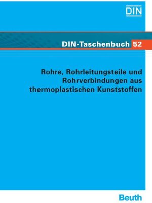 Rohre, Rohrleitungsteile und Rohrverbindungen aus thermoplastischen Kunststoffen: Grundnormen