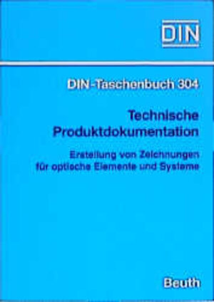 Technische Produktdokumentation. Normen. Erstellung von Zeichnungen für optische Elemente und Systeme