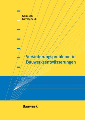 Buchcover Versinterungsprobleme in Bauwerksentwässerungen | Tobias Gamisch | EAN 9783410216124 | ISBN 3-410-21612-X | ISBN 978-3-410-21612-4