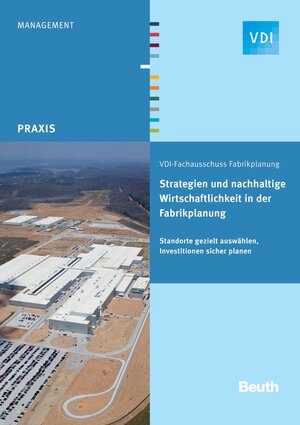 Buchcover Strategien und nachhaltige Wirtschaftlichkeit in der Fabrikplanung  | EAN 9783410219583 | ISBN 3-410-21958-7 | ISBN 978-3-410-21958-3