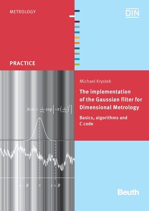 Buchcover The implementation of the Gaussian filter for Dimensional Metrology | Michael Krystek | EAN 9783410222088 | ISBN 3-410-22208-1 | ISBN 978-3-410-22208-8