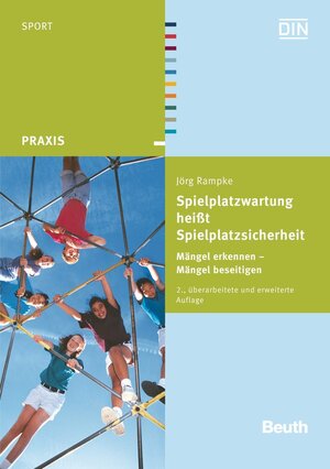 Buchcover Spielplatzwartung heißt Spielplatzsicherheit | Jörg Rampke | EAN 9783410231387 | ISBN 3-410-23138-2 | ISBN 978-3-410-23138-7
