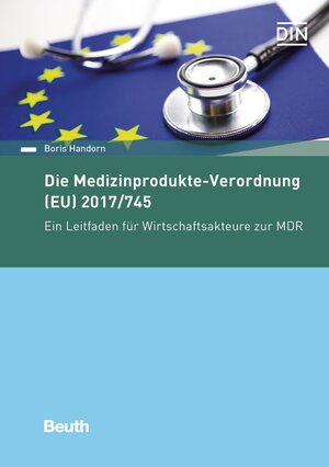 Buchcover Die Medizinprodukte-Verordnung (EU) 2017/745 | Boris Handorn | EAN 9783410241560 | ISBN 3-410-24156-6 | ISBN 978-3-410-24156-0