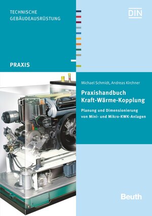 Buchcover Praxishandbuch Kraft-Wärme-Kopplung | Andreas Kirchner | EAN 9783410243526 | ISBN 3-410-24352-6 | ISBN 978-3-410-24352-6