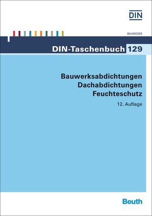 Buchcover Bauwerksabdichtungen, Dachabdichtungen, Feuchteschutz  | EAN 9783410251156 | ISBN 3-410-25115-4 | ISBN 978-3-410-25115-6