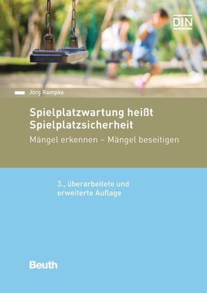 Buchcover Spielplatzwartung heißt Spielplatzsicherheit | Jörg Rampke | EAN 9783410257684 | ISBN 3-410-25768-3 | ISBN 978-3-410-25768-4