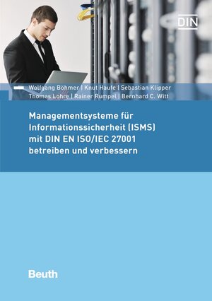 Buchcover Managementsysteme für Informationssicherheit (ISMS) mit DIN EN ISO/IEC 27001 betreiben und verbessern | Wolfgang Böhmer | EAN 9783410260332 | ISBN 3-410-26033-1 | ISBN 978-3-410-26033-2