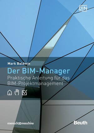 Buchcover Der BIM-Manager | Mark Baldwin | EAN 9783410262329 | ISBN 3-410-26232-6 | ISBN 978-3-410-26232-9