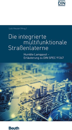 Buchcover Die integrierte multifunktionale Straßenlaterne | Lutz Heuser | EAN 9783410268918 | ISBN 3-410-26891-X | ISBN 978-3-410-26891-8