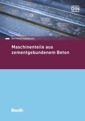 Buchcover Maschinenteile aus zementgebundenem Beton - Buch mit E-Book | Bernhard Sagmeister | EAN 9783410271888 | ISBN 3-410-27188-0 | ISBN 978-3-410-27188-8