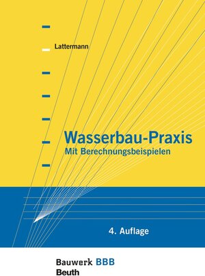 Buchcover Wasserbau-Praxis - Buch mit E-Book | Eberhard Lattermann | EAN 9783410276234 | ISBN 3-410-27623-8 | ISBN 978-3-410-27623-4