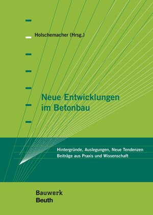 Buchcover Neue Entwicklungen im Betonbau | Harald Beitzel | EAN 9783410290681 | ISBN 3-410-29068-0 | ISBN 978-3-410-29068-1