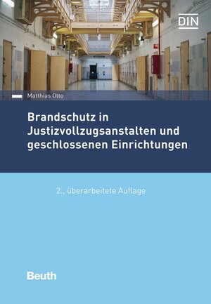 Buchcover Brandschutz in Justizvollzugsanstalten und geschlossenen Einrichtungen | Matthias Otto | EAN 9783410294320 | ISBN 3-410-29432-5 | ISBN 978-3-410-29432-0